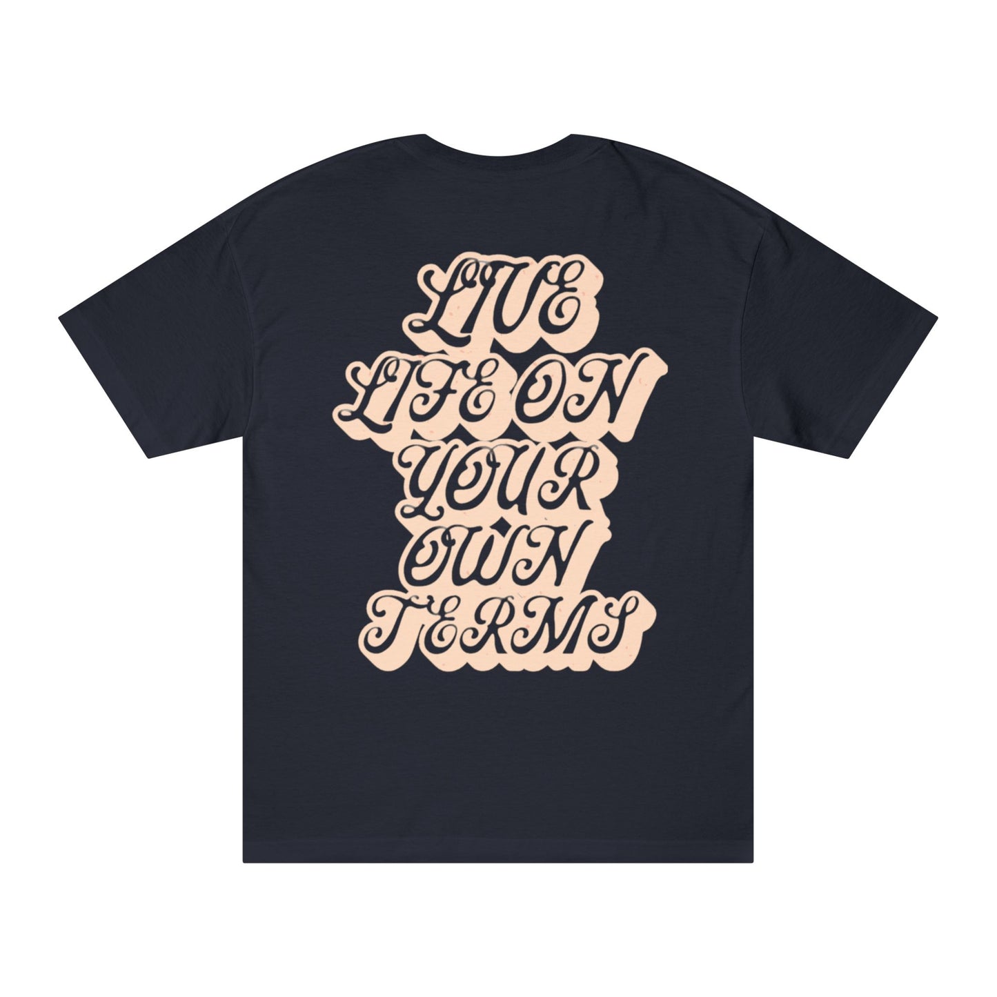 "Live Life on Your Own Terms" Essential T Shirt